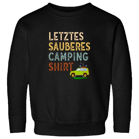Last clean camping outfit camper tent funny man Sweatshirts