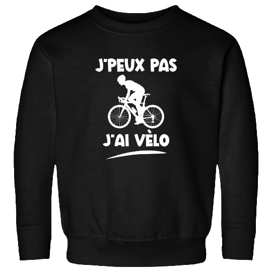 Je Peux Pas Jai Bike Cycling Sports Humour Sweatshirts
