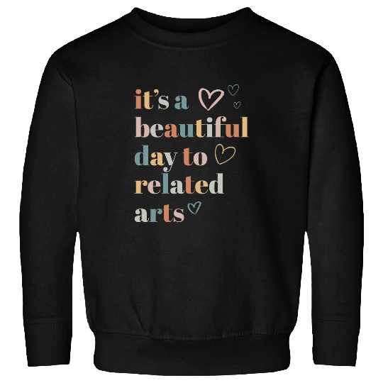 Discover Its A Good Day To Teach Related Arts Teacher Sweatshirts