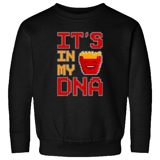 Its In My Dna Retro Pixel Art Fry Potatoes French Fries 1 Sweatshirts