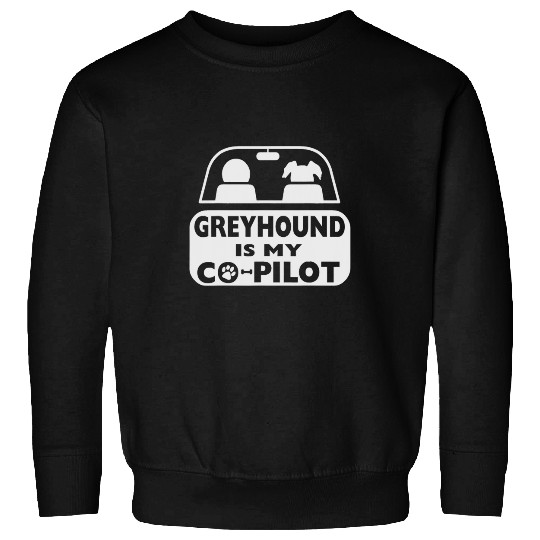 Discover Dog Grayhound Greyhound dog Greyhound Is My Co-pilot T-Shirt Sweatshirts