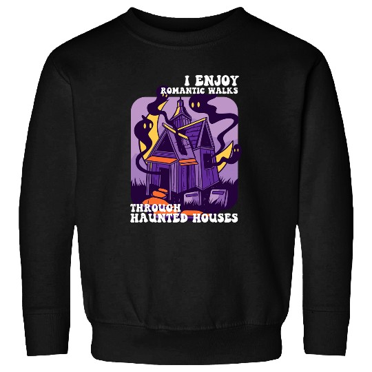 Romantic Walks Through Haunted Houses Funny Halloween Horror Sweatshirts