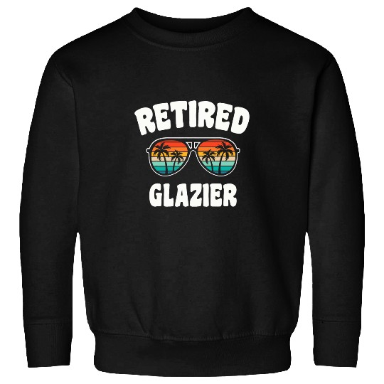Retired Glazier Funny Retirement Congratulations Sweatshirts