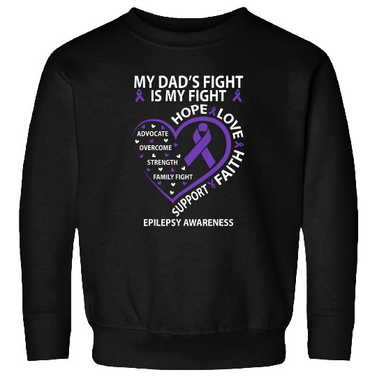 My Dads Fight Is My Fight Epilepsy Awareness Son Daughter Sweatshirts
