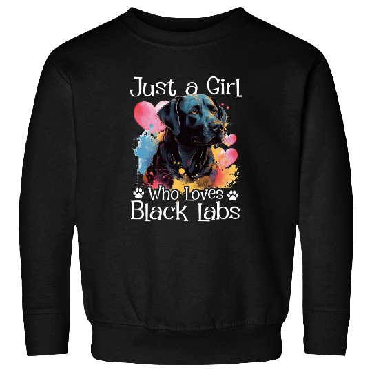 Discover Just A Girl Who Loves Black Labs Labrador Dog Lover Sweatshirts