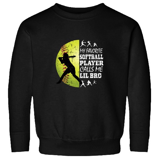Discover My Favorite Softball Player Calls Me Lil Bro Sister Softball Sweatshirts