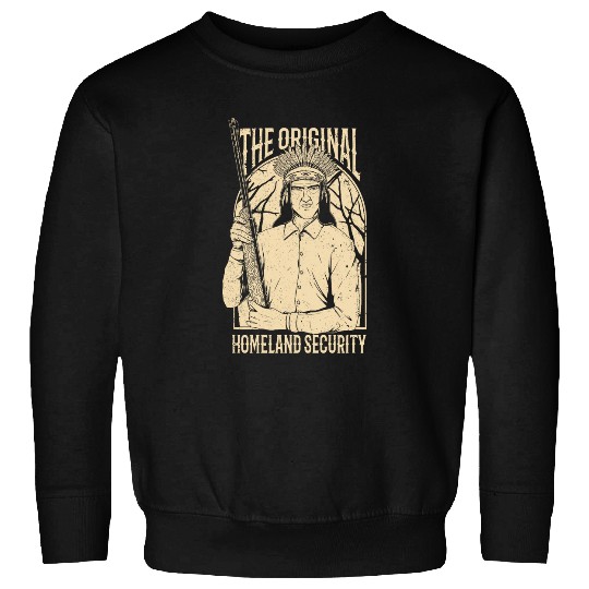 Native American Homeland Security American Indians Chief Sweatshirts