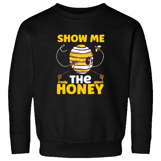 Show Me The Honey Beekeeper Beekeeping Honey Lover Hive Girl Sweatshirts