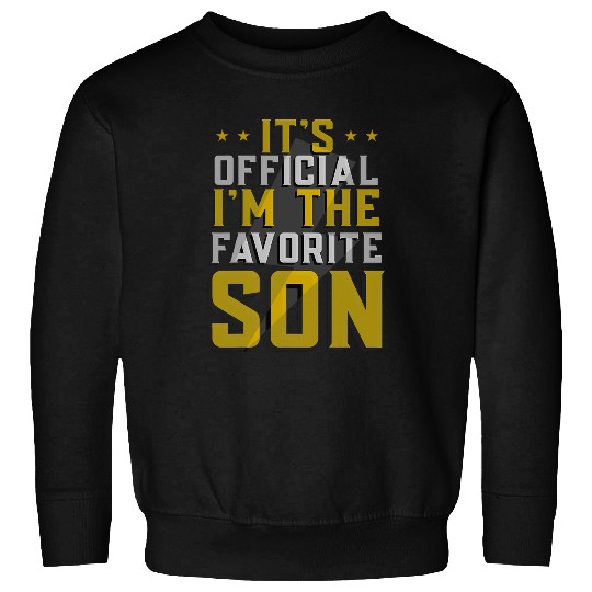 Its Official Im The Favorite Son Sweatshirts