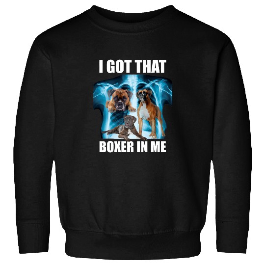 I Got that Dog in Me Xray Meme Boxer Dog Ironic Viral Quote Sweatshirts