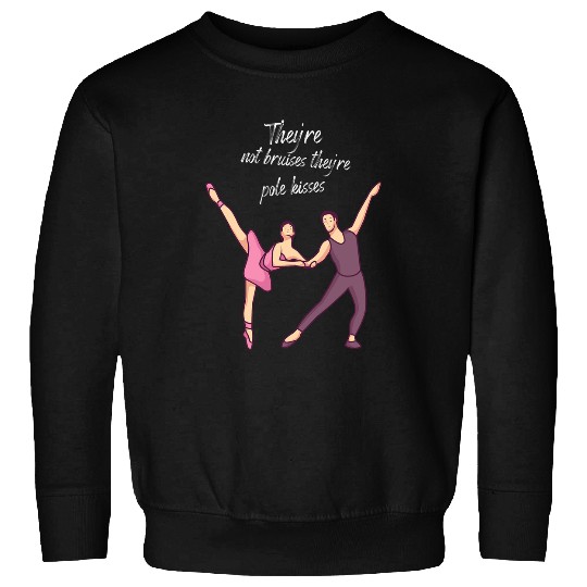 Discover Theyre not bruises theyre pole kisses Sweatshirts