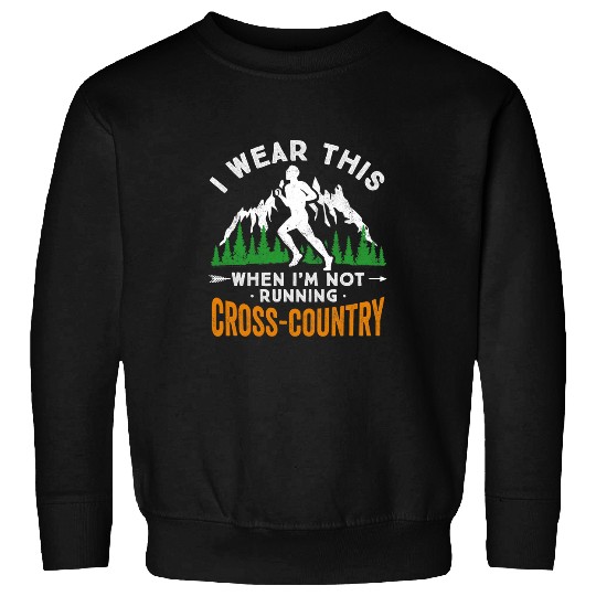 I Wear This When Im Not Running Cross Country XC Coach Sweatshirts