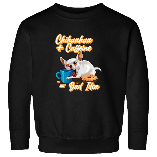 kawaii chihuahua and coffee funny chibi dog quotes Sweatshirts