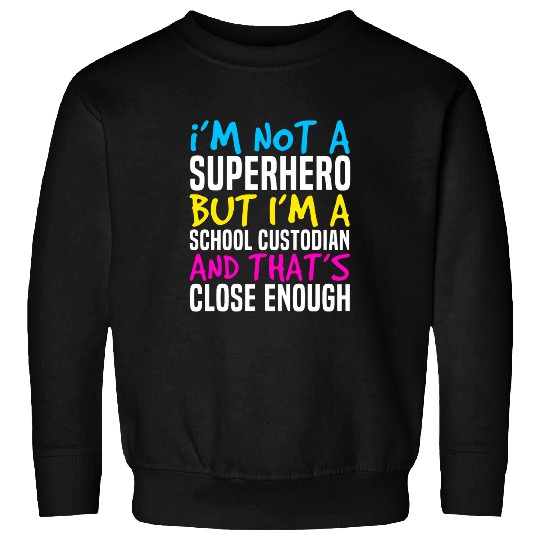 School Custodian Superhero Janitor 22 Sweatshirts
