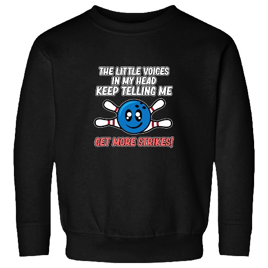 Little Voices In My Head Bowling Player Bowler Bowl Graphic Sweatshirts