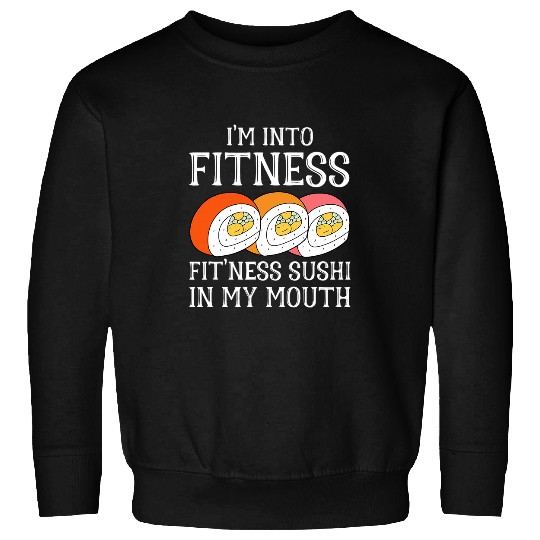 Discover Im Into Fitness Sushi In My Mouth Men Women Kids Sushi Sweatshirts