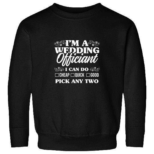 Wedding Officiant Any Two Internet Ordained Minister 22 Sweatshirts
