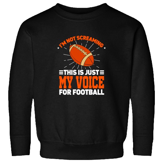Discover Im Not Screaming Coaching Sports Coachs American Football Sweatshirts
