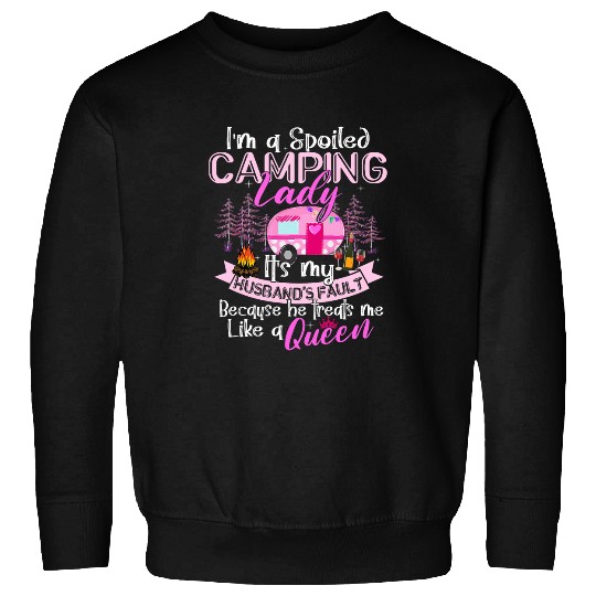 Spoiled Camping Lady Husband Fault Women Camping Sweatshirts