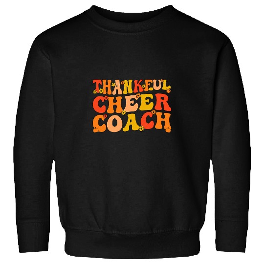 Thankful Cheer Coachs Thanksgiving Cheerleading Coach Sweatshirts
