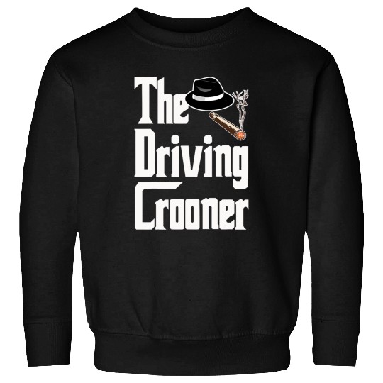 The Driving Crooner I Think You Should Leave Sweatshirts