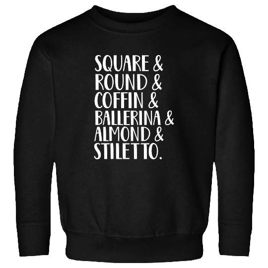 Square round coffin ballerina almond stiletto nail shapes Sweatshirts