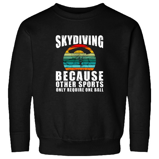 Skydive and Funny Skydiving Art for Men and Women Skydiver Sweatshirts