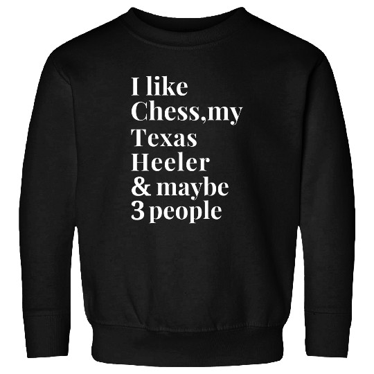 Texas Heeler Funny Dog Owner Chess Player Lover Women Men Sweatshirts