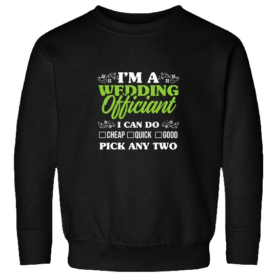 Wedding Officiant Any Two Internet Ordained Minister 23 Sweatshirts