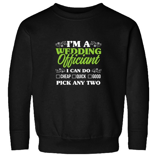 Wedding Officiant Any Two Internet Ordained Minister 23 Sweatshirts