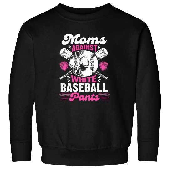 Moms Against White Baseball Pants For Mama Love Baseball Sweatshirts