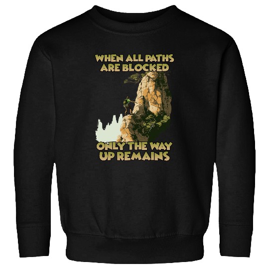 Summit happiness and adventure Top rope climbing for 1 Sweatshirts