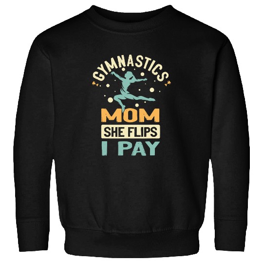 vintages Gymnastics Mom She Flips I Pay Funny Mommy Coach Sweatshirts