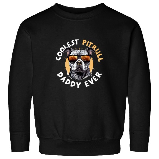 Discover Pitbull Pittie Dog Breed Pet Coolest Pitbull Dad Ever Sweatshirts