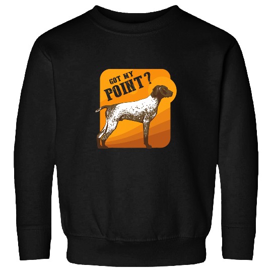 German Shorthaired Pointer Got my Point 1 Sweatshirts