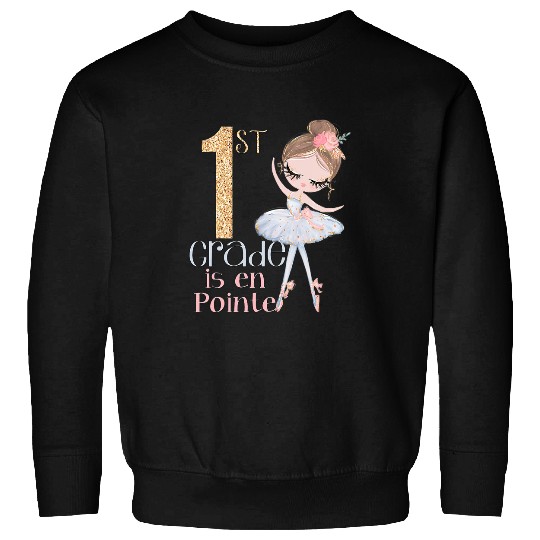 Discover 1st Grade Ballerina School Dancer Ballet En Pointe Girls Sweatshirts