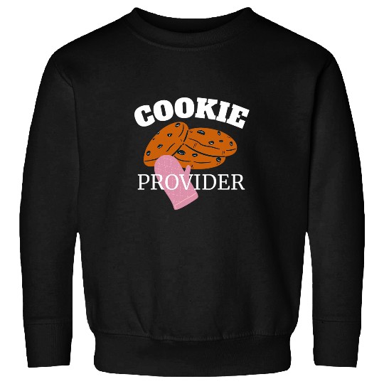 Cookie Provider Funny Baking Lover Baker Mom Sweatshirts
