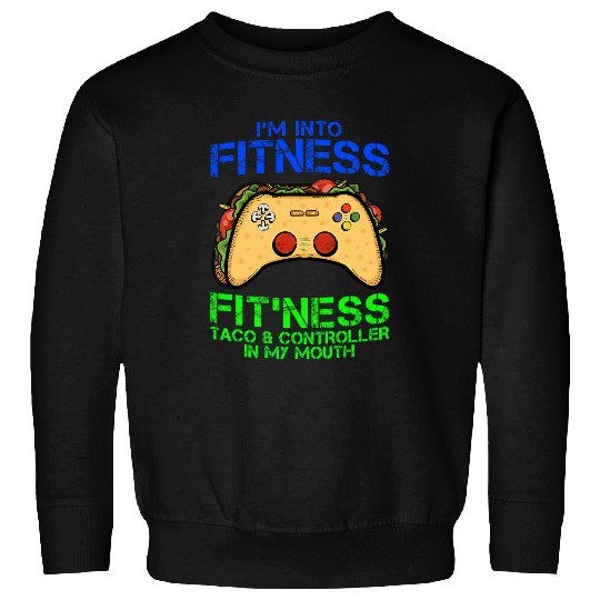 Discover Im Into Fitness Taco Controller In My Mouth 2Gamer Boy Men Sweatshirts