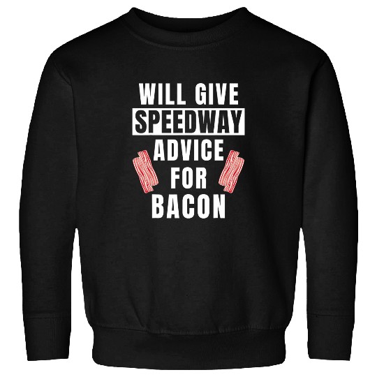 Speedway Advice For Bacon Motorcycle Racing Funny Speedway Sweatshirts