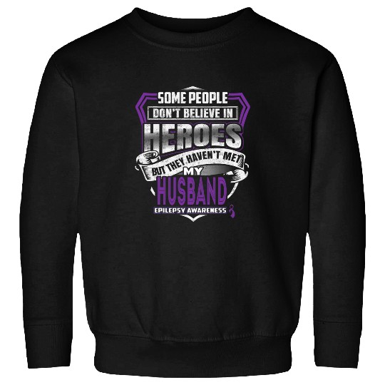 My Husbands Fight is My Fight Epilepsy Warrior Sweatshirts