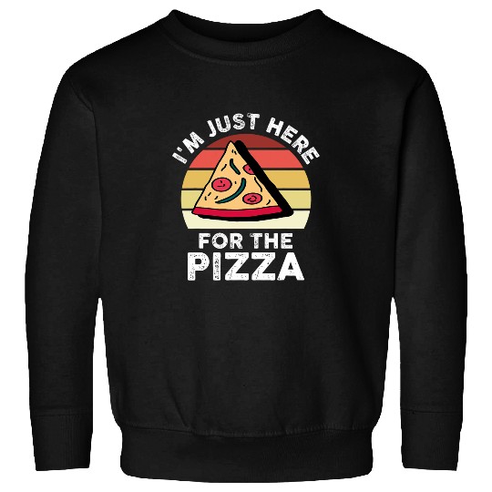 Just Here For The Pizza Art Kids Men Women Cool Pizza Lover Sweatshirts