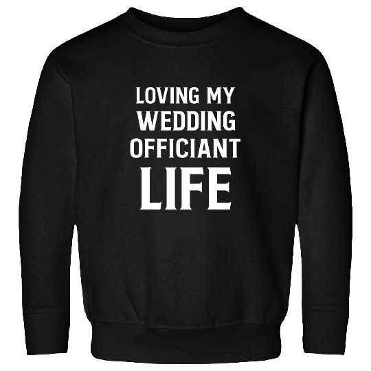 Wedding Officiant Internet Ordained Minister 262 Sweatshirts