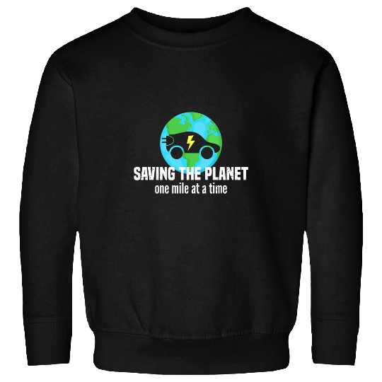 Saving The Planet One Mile at a Time 2EV Electric Vehicle Sweatshirts