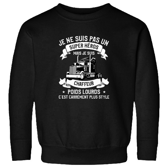 Mens Je ne Suis Pas Un Super Heroes But Je Suis Chauffeur Sweatshirts