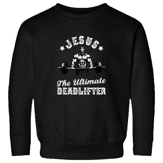 Jesus The Ultimate Deadlifter Funny Christian Workout Gym 23 Sweatshirts