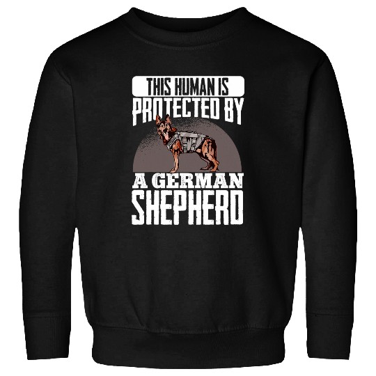 This Human Is Protected By A German Shepherd 1 Sweatshirts