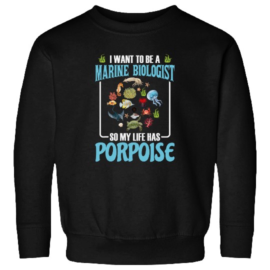 Marine biologist is the dream Ocean biologist Sweatshirts