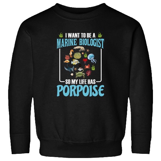Marine biologist is the dream Ocean biologist Sweatshirts