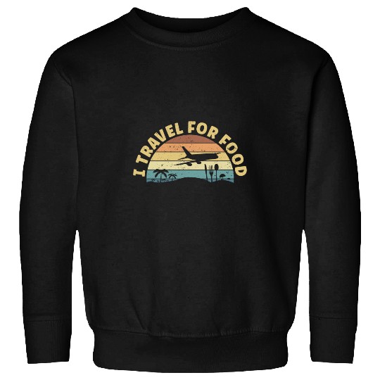 Traveling Foodie Blogger Travel Food Blogging Vacation 2 Sweatshirts