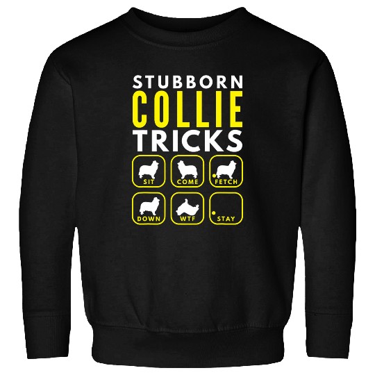 Stubborn Collie Tricks Dog Training Sweatshirts